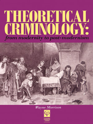cover image of Theoretical Criminology from Modernity to Post-Modernism